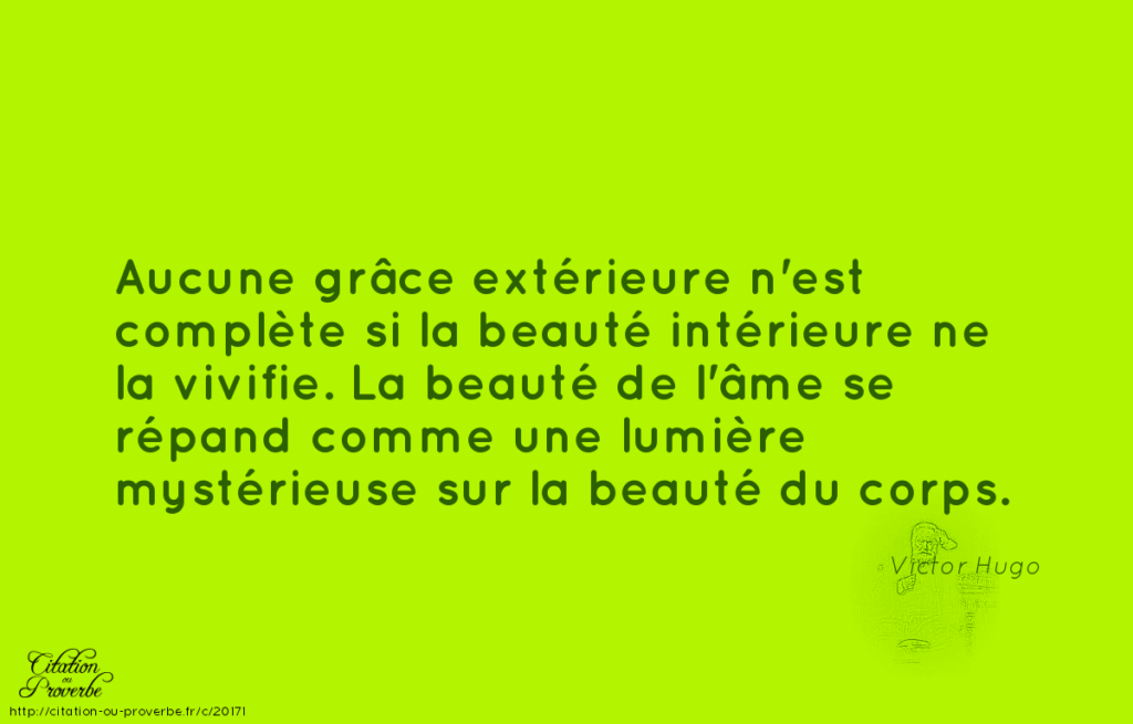 victor-hugo.20171-beaute-ame-corps-aucun-lumiere-interieure-vivifie-grace-exterieure-complete-repand-mysterieuse